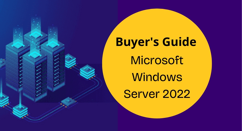 Microsoft Windows Server 2022 Buyer’s Guide